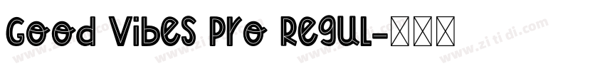 Good Vibes Pro Regul字体转换